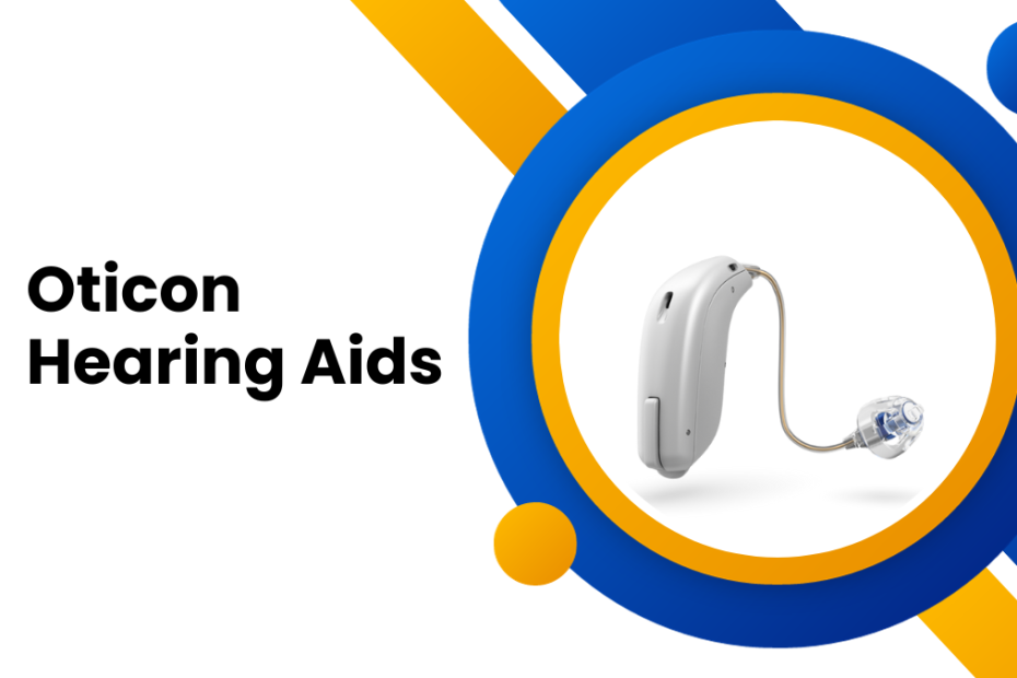 Oticon Hearing Aids